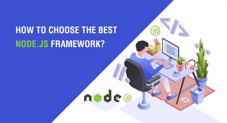 How to Choose the Best Node.js Framework?