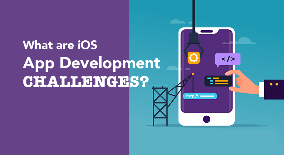 What are iOS App Development Challenges?