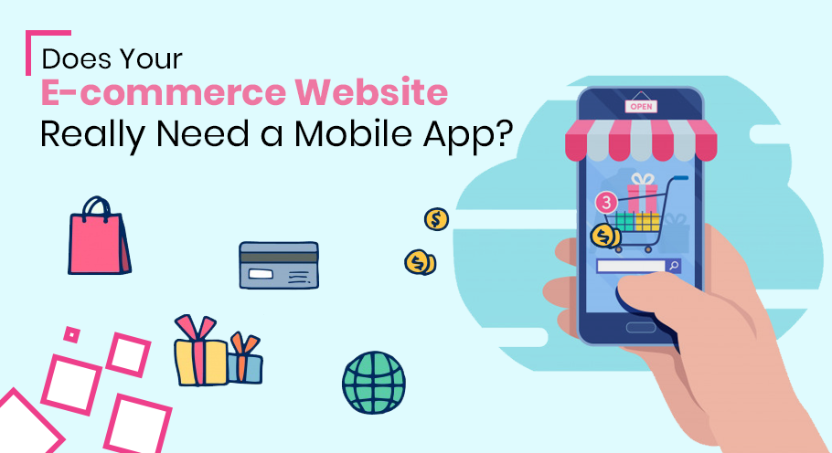 Does Your E-Commerce Website Really Need a Mobile App?