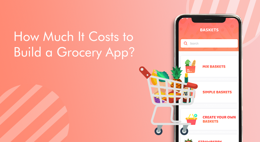 How Much it Costs to Build a Grocery App?