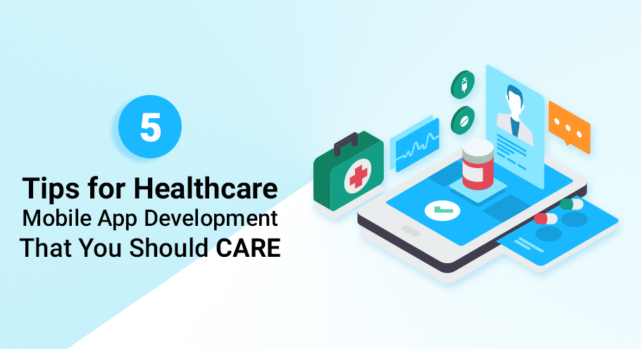 5 Tips For Healthcare Mobile App Development You Need To Take Care