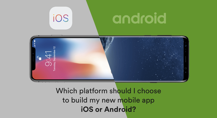 Which Platform Should I Choose To Build My New Mobile App: iOS or Android?