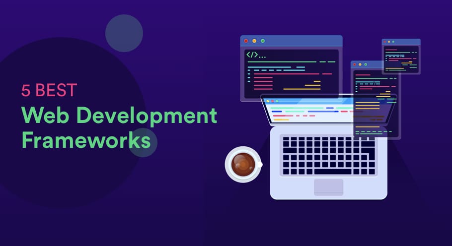 5 Best Web Development Framework