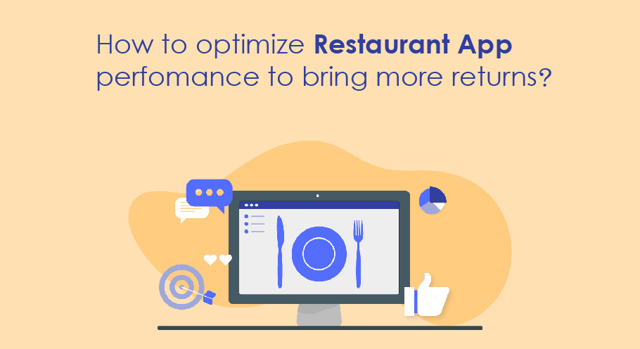 How to Optimize Restaurant App Performance to Bring More Returns?