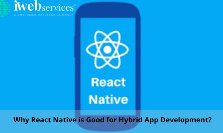 Why React Native is Good for Hybrid App Development?