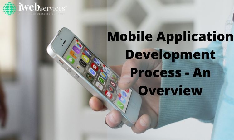 Mobile Application Development Process – An Overview