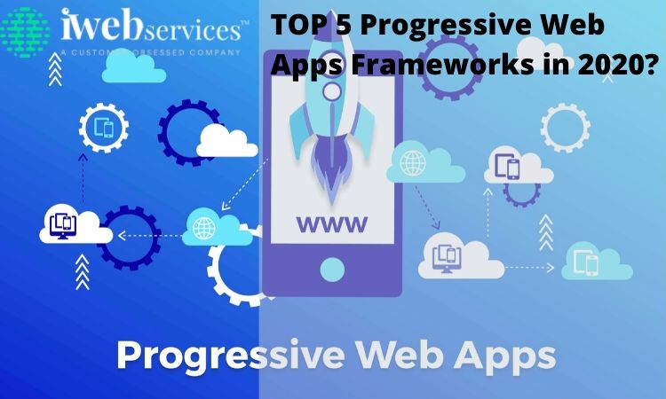 TOP 5 Progressive Web Apps Frameworks in 2020?