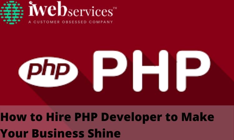 How to Hire PHP Developer to Make Your Business Shine