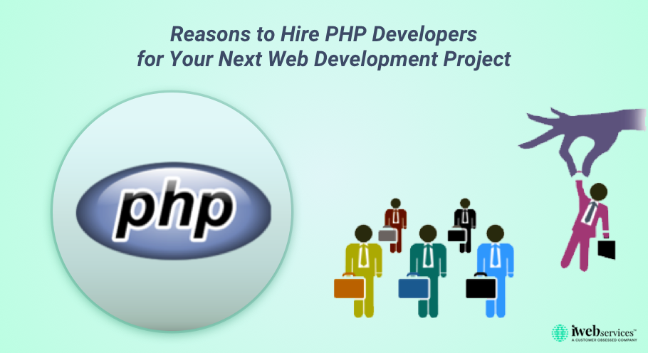 Reasons to Hire PHP Developers for Your Next Web Development Project