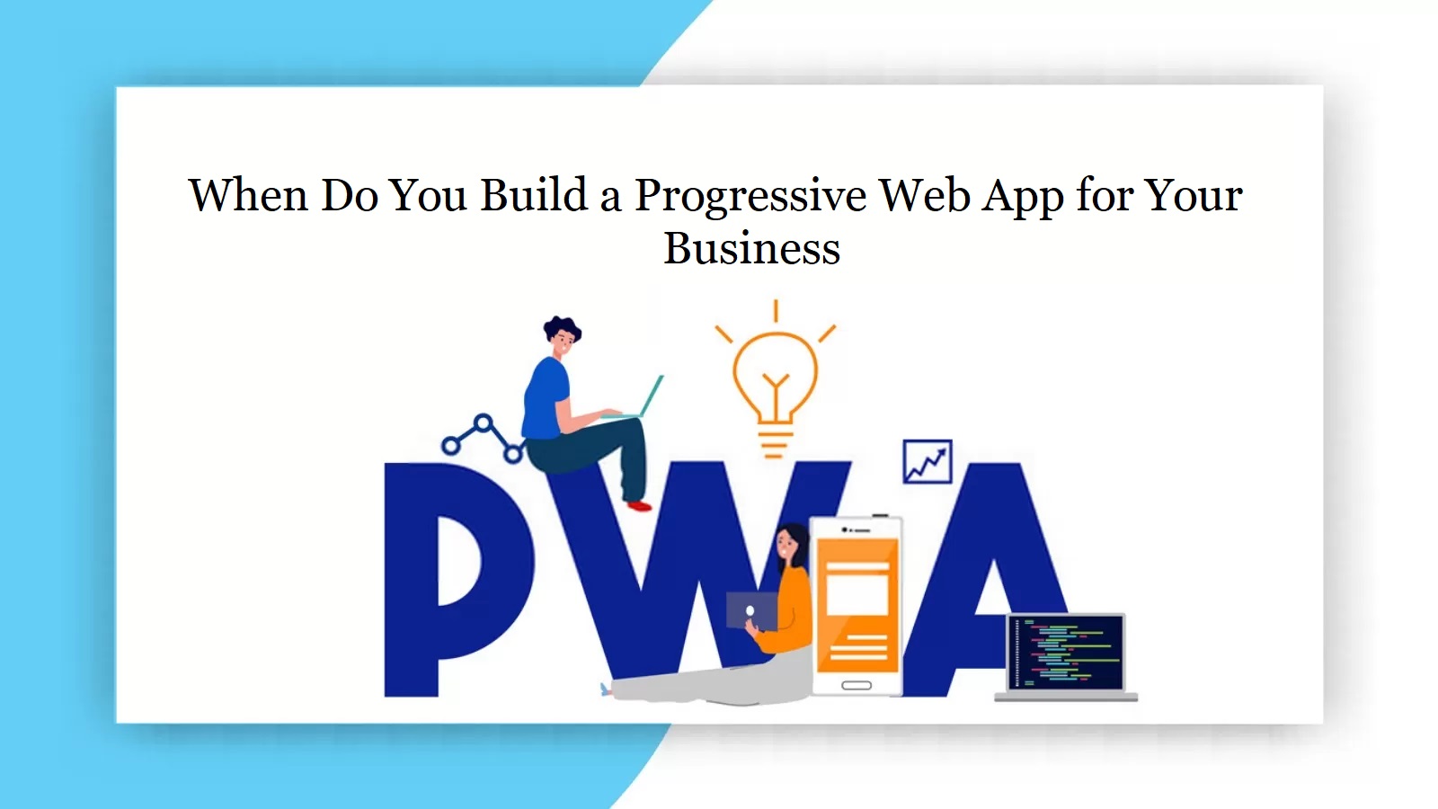 When Do You Build a Progressive Web App for Your Business