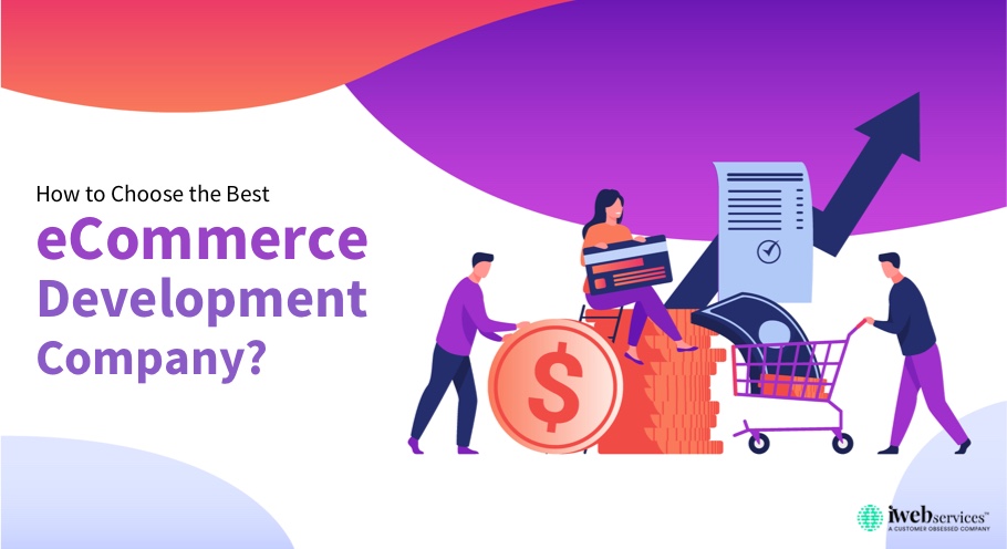 How to Choose the Best eCommerce Development Company?
