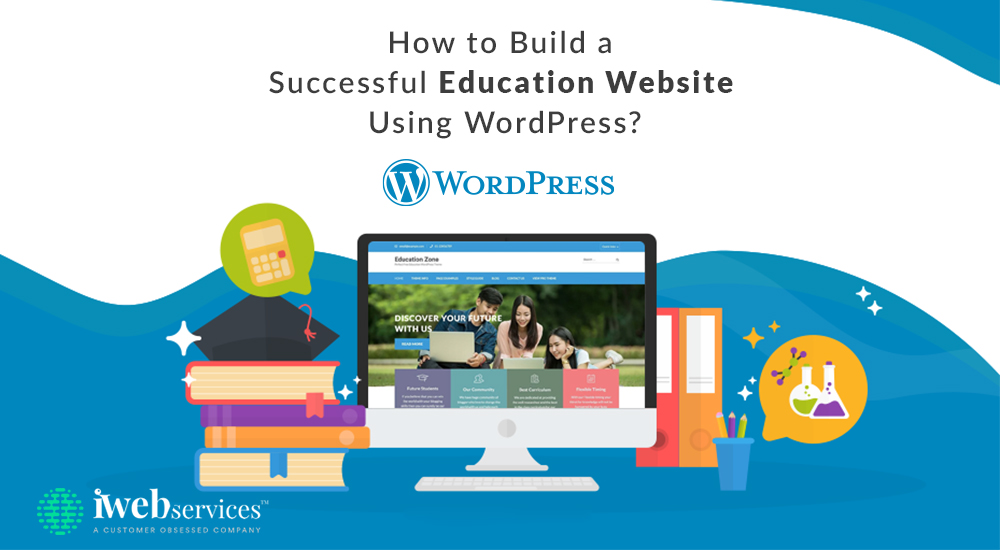 How to Build a Successful Education Website Using WordPress?
