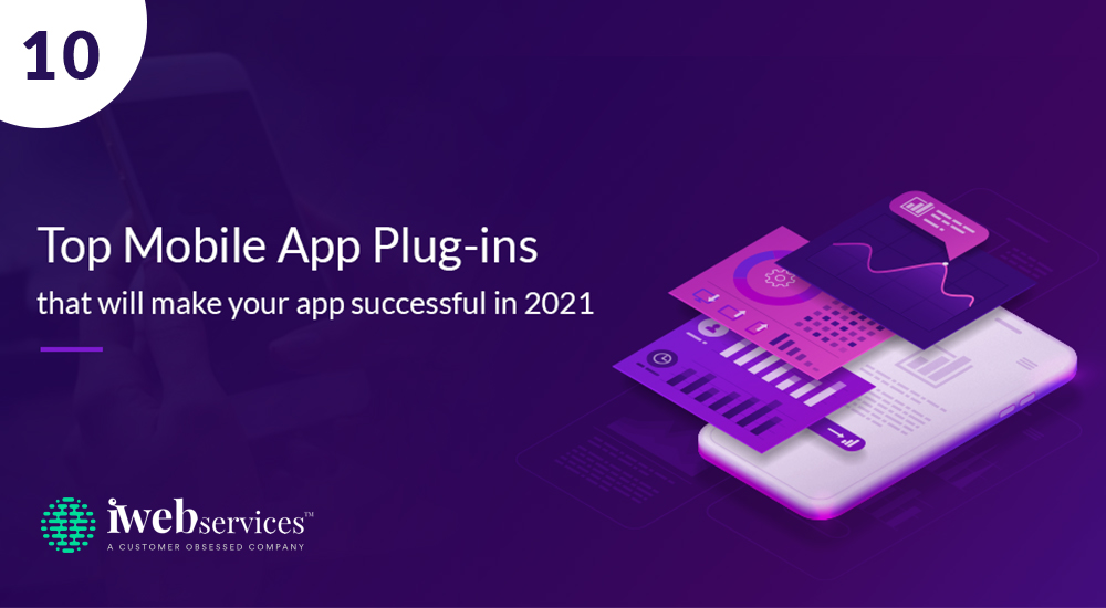 Top 10 Mobile App Plugin That Will Make Your App Successful in 2021