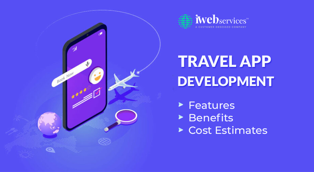 Travel App Development – Features, Benefits & Cost Estimates