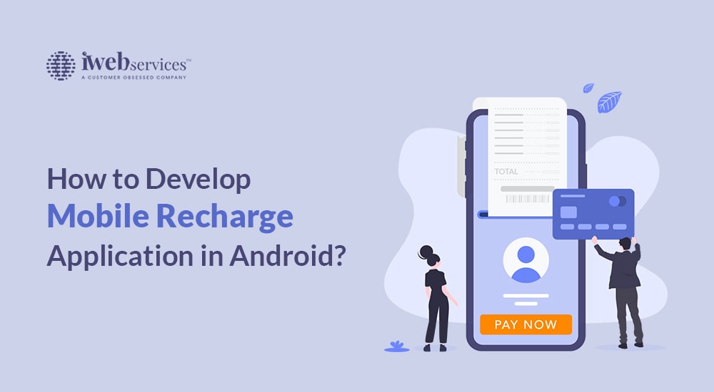 How to Develop Mobile Recharge Application in Android?