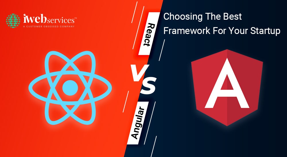 Angular vs React: Choosing The Best Framework For Your Startup