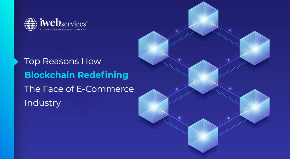 How Blockchain is Redefining The Face of eCommerce Industry