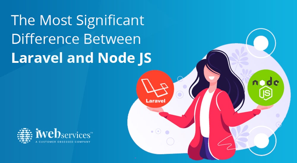 The Most Significant Difference Between Laravel and Node.js