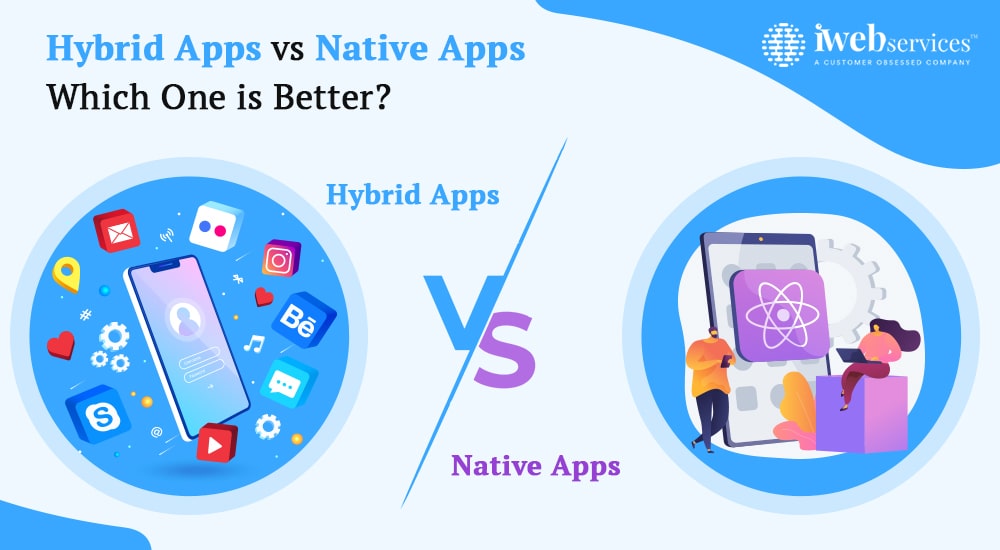 Hybrid Apps vs Native Apps: Which One is better?