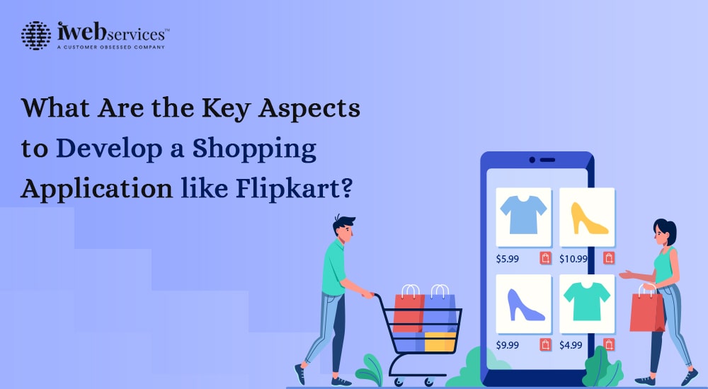 What Are the Key Aspects to Develop a Shopping Application like Flipkart?