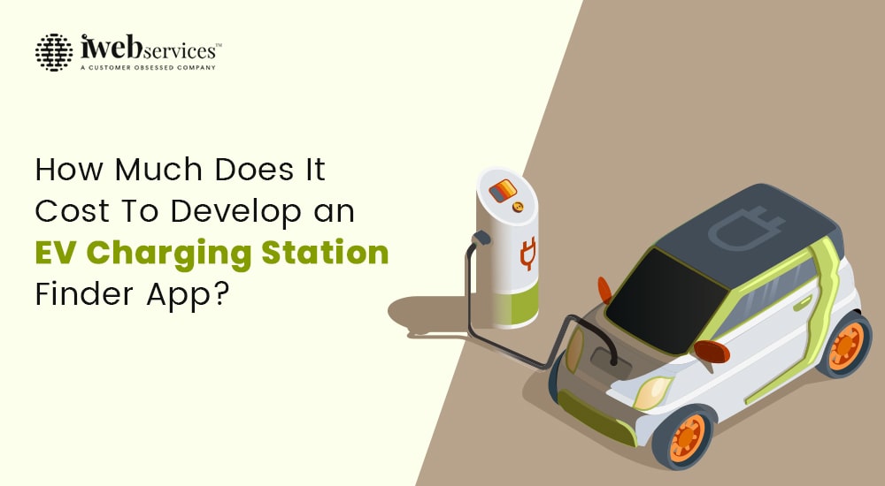 How Much Does It Cost To Develop an EV Charging Station Finder App?