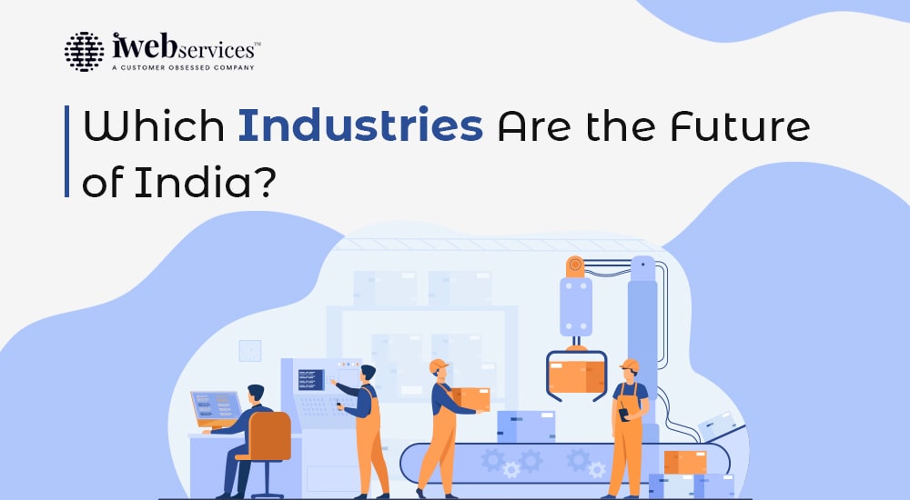 Which Industries Are the Future of India?