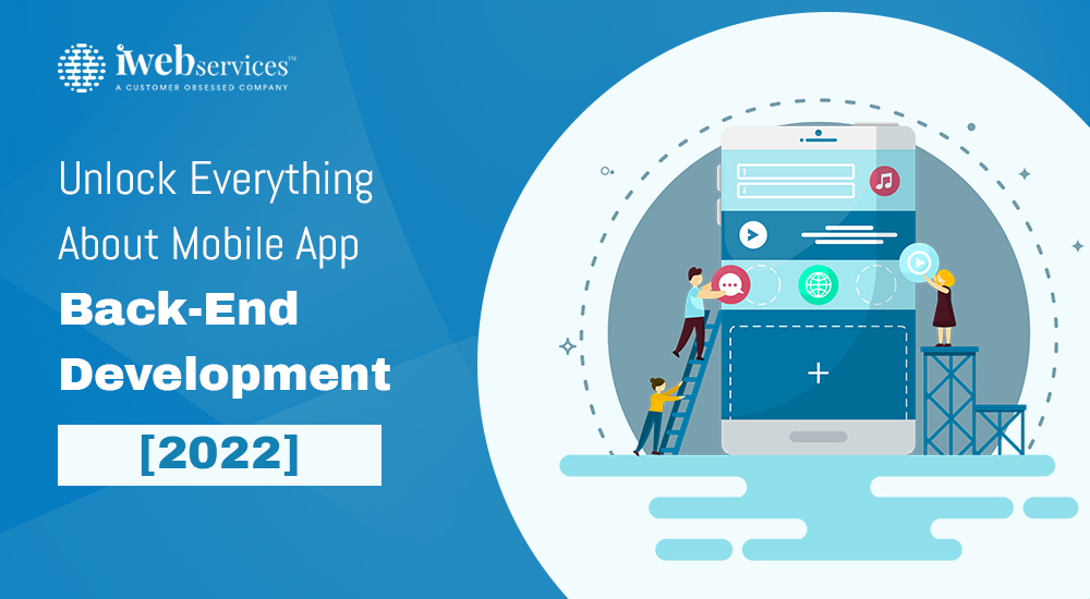 Unlock Everything About Mobile App Back-End Development [2023]