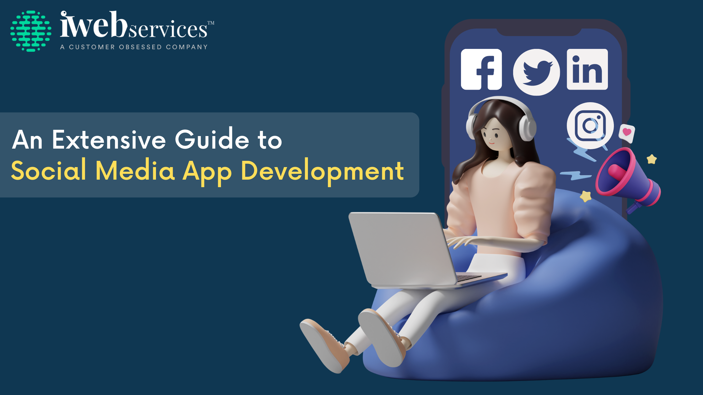 An Extensive Guide to Social Media App Development