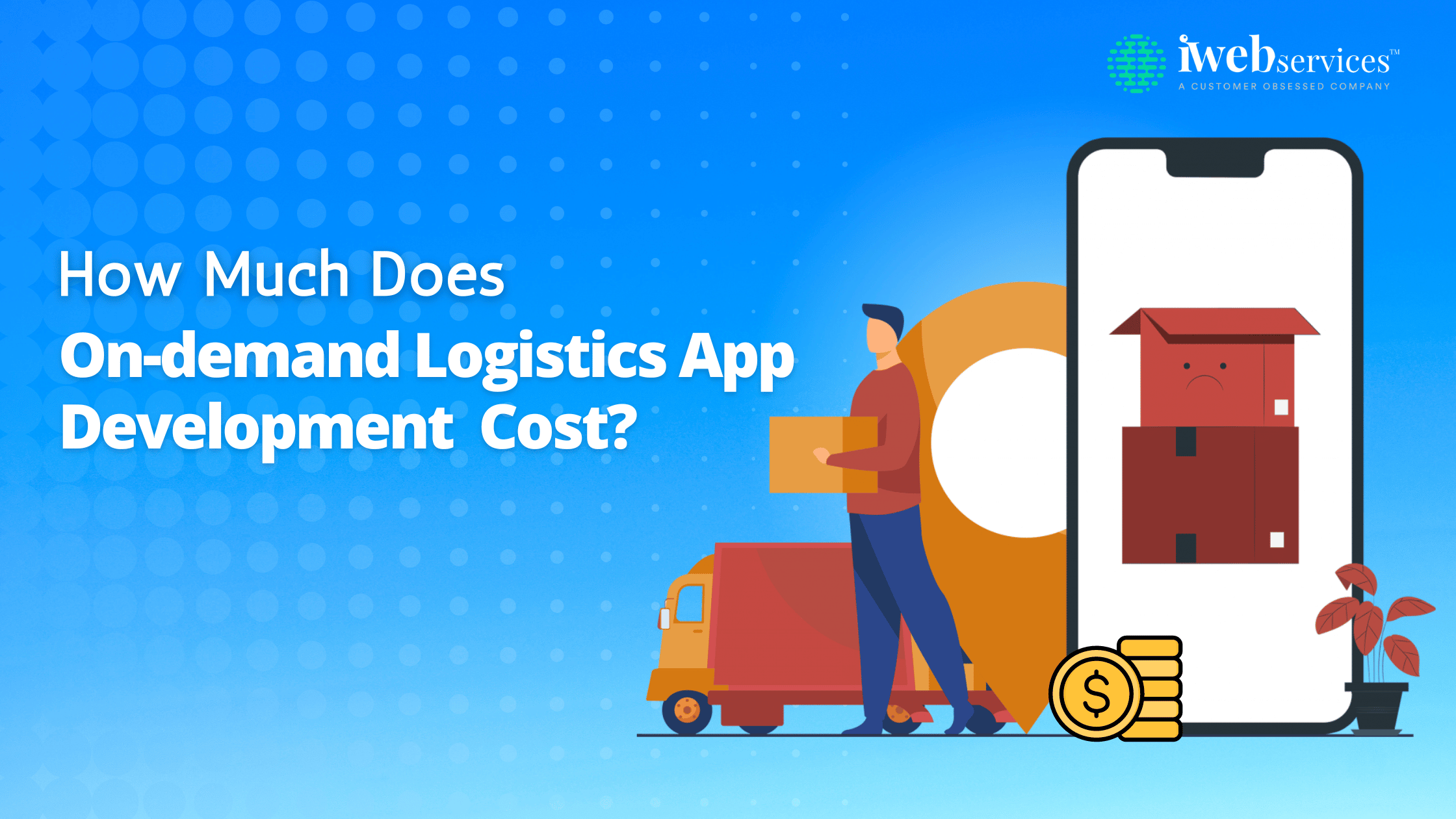 How Much Does On-demand Logistics App Development Cost?