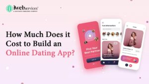 How Much Does it Cost to Build an Online Dating App?