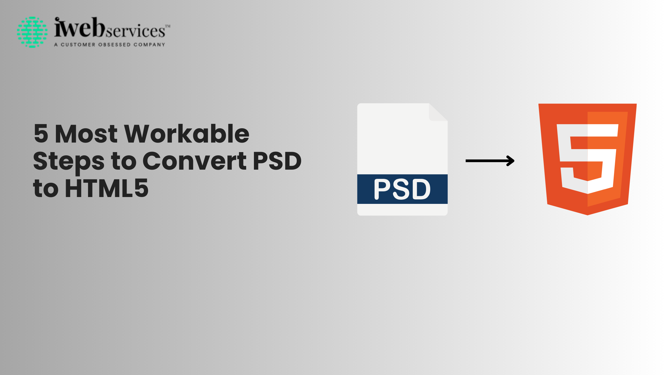 5 Most Workable Steps to Convert PSD to HTML5